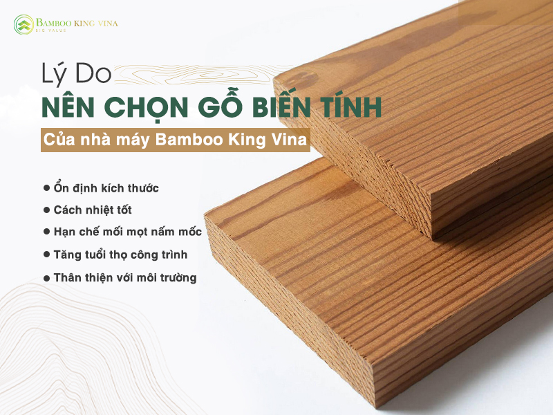 Lý do nên chọn gỗ biến tính của Bamboo King